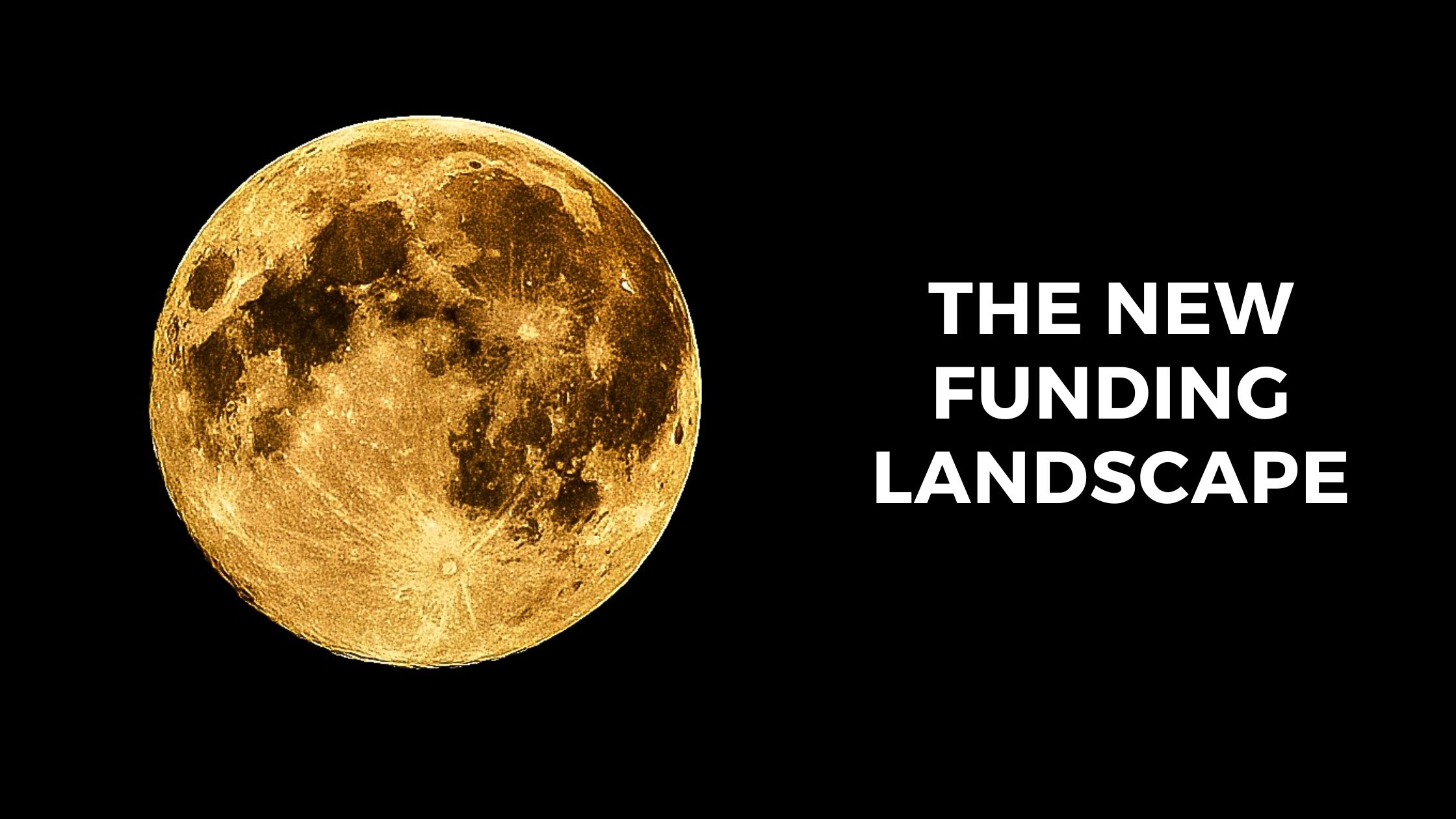 The new funding landscape
