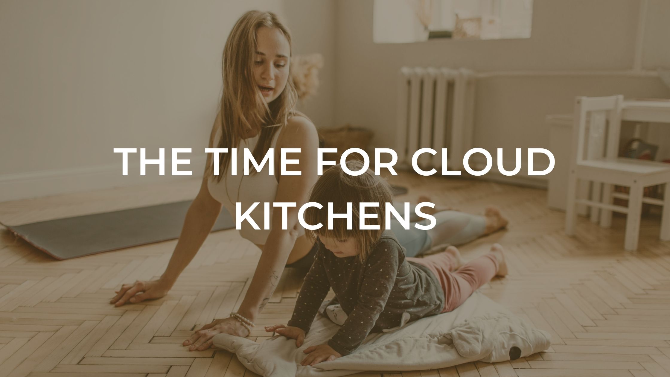 The time for cloud kitchens